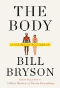 The Body: A Guide for Occupants: Bill Bryson: Hardcover: 9780385539302:  Powell's Books